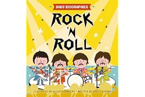 Rock and Roll - Baby Biographies: A Baby's Introduction to the 24 Greatest Rock Bands of All Time!