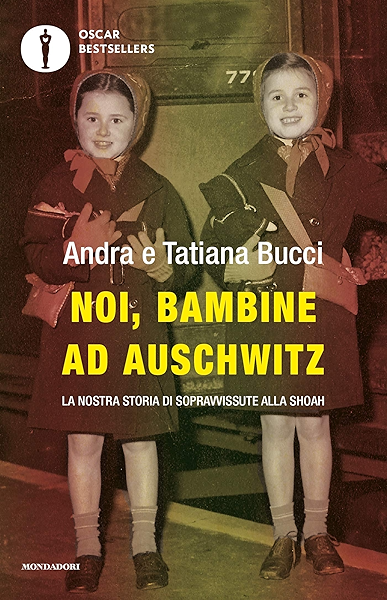 Noi Bambine Ad Auschwitz La Nostra Storia Di Sopravvissute Alla Shoah Ebook Bucci Andra Bucci Tatiana Amazon It Kindle Store
