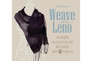 Weave Leno: In-Depth Instructions for All Levels, with 7 Projects