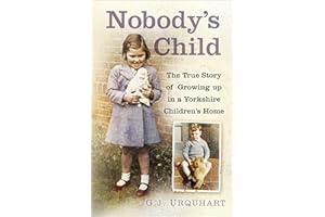 Nobody's Child: The True Story or Growing up in a Yorkshire Children's Home