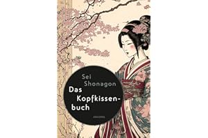 Sei Shonagon, Das Kopfkissenbuch: Aus dem Japanischen übertragen von Mamoru Watanabé. Aufzeichnungen einer Hofdame mit Illustrationen von Masami Iwata