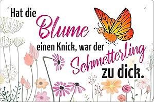 GESCHENKEPARADIES 24 Blechschild Hat die Blume einen Knick, war der Schmetterling zu dick.