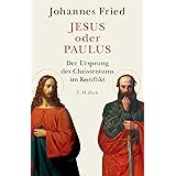 Jesus oder Paulus: Der Ursprung des Christentums im Konflikt