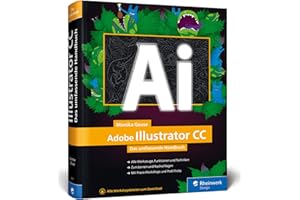 Adobe Illustrator CC: Das umfassende Handbuch: Ihr Standardwerk zum Lernen und Nachschlagen