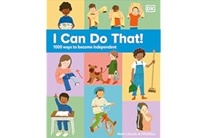 I Can Do That!: 1000 Ways to Become Independent
