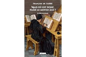 Mais où est donc passé le moyen âge ?: le récentisme