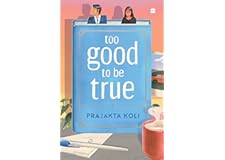 Too Good to Be True : A smart, funny will-they-won’t-they romance