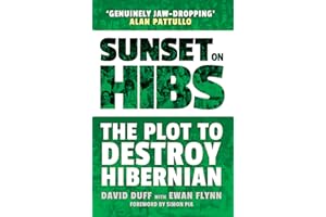 Sunset on Hibs: The Plot to Destroy Hibernian