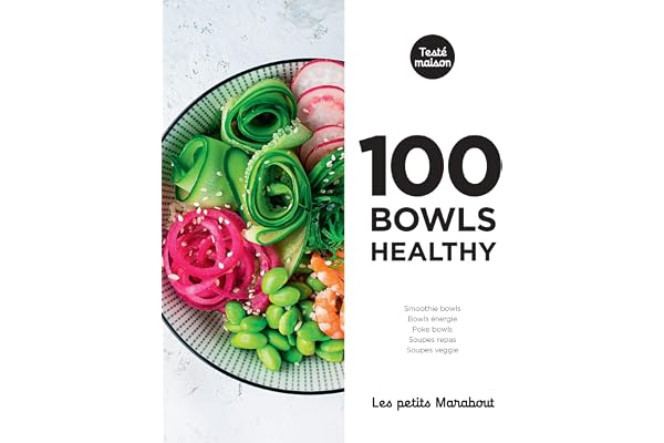 Les petits Marabout : 100 bowls healthy