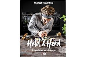 Held & Herd: Grenzenlos verwurzelt kochen