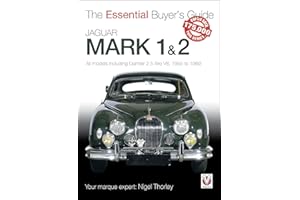 Jaguar Mark 1 & 2: All Models Including Daimler 2.5-litre V8, 1955 to 1969 (Essential Buyer's Guide)