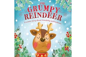 The Grumpy Reindeer: A Christmas Story About Friendship and Kindness (First Seasonal Stories)