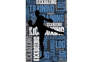 Kickboxing Training Log and Diary: Kickboxing Training Journal and Book For Kickboxer and Coach - Kickboxing Notebook Tracker