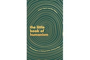 The Little Book of Humanism: Universal lessons on finding purpose, meaning and joy