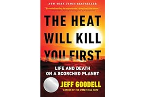 The Heat Will Kill You First: Life and Death on a Scorched Planet