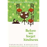 Before We Forget Kindness: The most emotional book yet in the sensational Tokyo cafe series: 5 (Before the coffee gets cold,
