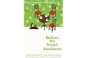 Before We Forget Kindness: The most emotional book yet in the sensational Tokyo cafe series: 5 (Before the Coffee Gets Cold, 5)