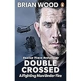 Double Crossed: A Fighting Man Under Fire