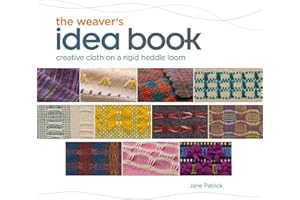 Weaver's Idea Book: Creative Cloth on a Rigid-Heddle Loom