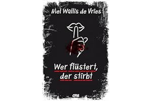 Wer flüstert, der stirbt: Psychologische Spannung von der niederländischen Queen of Crime (deVries-Thriller, Band 9)
