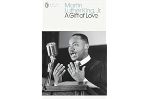 PENGUIN BOOKS LTD A Gift of Love: Sermons from Strength to Love (Penguin Modern Classics)