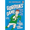 Gordon's Game: The hilarious rugby adventure book for children aged 9-12 who love sport