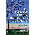 Every Time I Find the Meaning of Life, They Change It: Wisdom of the Great Philosophers on How to Live