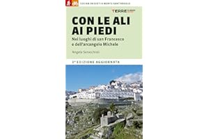 Con le ali ai piedi nei luoghi di san Francesco e dell'arcangelo Michele