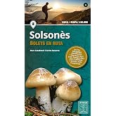 Solsones - Bolets En Ruta (guia + Mapa 1:50000)
