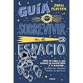 Gu&iacute;a para sobrevivir en el espacio: C&oacute;mo no morir si solo dispones de algunas rocas a tu alrededor... y algunas nociones b&aacute;si