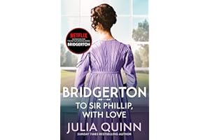 Bridgerton: To Sir Phillip, With Love (Bridgertons Book 5): Inspiration for the Netflix Original Series Bridgerton: Eloise's story