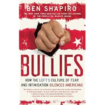 Bullies: How the Left's Culture of Fear and Intimidation Silences ...