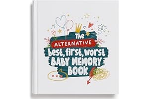 BEST FIRST WORST BABY BOOK Every Messy Memory Matters: Best First Worst Baby Memory Book & Keepsake – Unique, Funny & Sentimental Gift for New Parents | Baby Shower Gifts for Boys & Girls