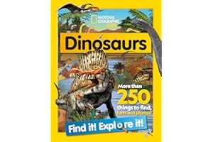 Dinosaurs Find it! Explore it!: More than 250 things to find, facts and photos! (National Geographic Kids)