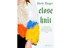 Close Knit: 15 Patterns and 45 Techniques from Beginner to Advanced from Europe's Coolest Knitter