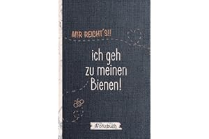 Notizbuch für Imker und Imkerin nen: Mir reichts!! Ich geh zu meinen Bienen! / Punktraster / DIN A5 15.24cm x 22.86 cm / US 6 x 9 inches / 120 Seiten / Soft Cover