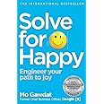 Solve For Happy: Engineer Your Path to Joy