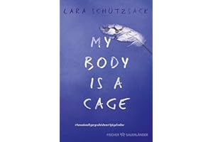 My Body is a Cage: Young Adult Jugendbuch über psychische Krankheiten