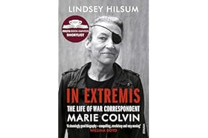 RANDOM HOUSE UK LTD In Extremis: The Life of War Correspondent Marie Colvin