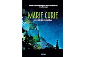Marie Curie: Ein Licht im Dunkeln: Graphic Novel