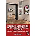 The Next Generation of Solution Focused Practice: Stretching the World for New Opportunities and Progress