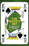 The Perfect Bet: How Science and Maths are Taking the Luck Out of Gambling