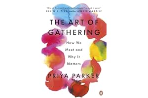 The Art of Gathering: How We Meet and Why It Matters