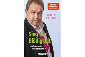 Sieg der Blödigkeit: Ist die Vernunft noch zu retten? | Bitterböse Gesellschaftskritik von Satiriker und Comedian Oliver Kalkofe