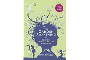 The Garden Awakening: Designs to nurture our land and ourselves