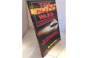 The Dulce Wars: Underground Alien Bases and the Battle for Planet Earth: This is Not Science Fiction. . .A True-To-Life "War Of The Worlds"