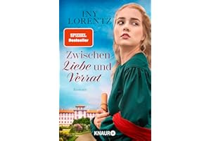 Zwischen Liebe und Verrat: Roman | Spannende historische Unterhaltung aus dem Deutschland des 18. Jahrhunderts. Historischer Roman