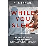 While You Slept: An addictive, twisty and gripping thriller you won’t be able to put down!