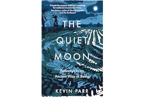 The Quiet Moon: Pathways to an Ancient Way of Being