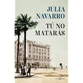 T&uacute; no matar&aacute;s (Julia Navarro)